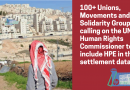 Mehr als 100 Gewerkschaften, Bewegungen und Solidaritätsgruppen fordern die Aufnahme von HPE in die UN-Siedlungsdatenbank